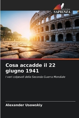 Cosa accadde il 22 giugno 1941