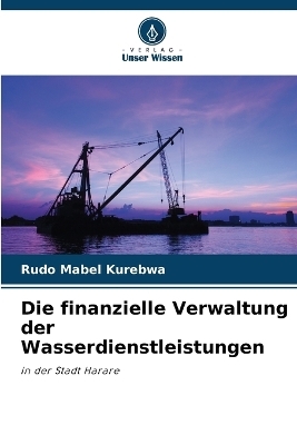 Die finanzielle Verwaltung der Wasserdienstleistungen - Rudo Mabel Kurebwa