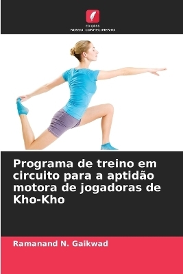 Programa de treino em circuito para a aptid&atilde;o motora de jogadoras de Kho-Kho - Ramanand N Gaikwad