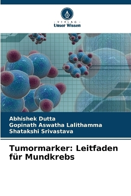 Tumormarker - Abhishek Dutta, Gopinath Aswatha Lalithamma, Shatakshi Srivastava