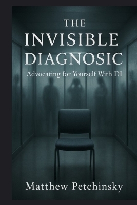 The Invisible Diagnosis - Matthew Petchinsky