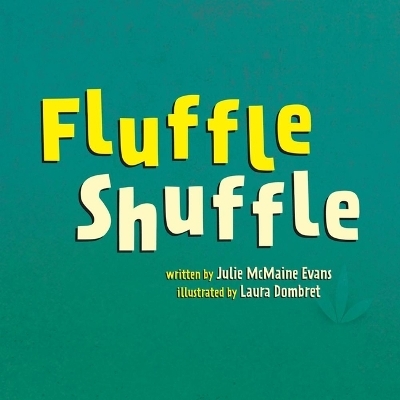Fluffle Shuffle - Julie McMaine Evans