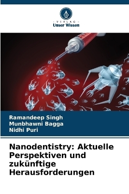 Nanodentistry - Ramandeep Singh, Munbhawni Bagga, Nidhi Puri