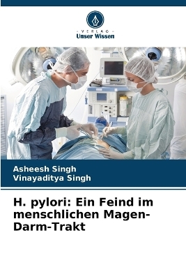 H. pylori - Asheesh Singh, Vinayaditya Singh