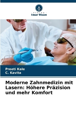Moderne Zahnmedizin mit Lasern - Preeti Kale, C Kavita