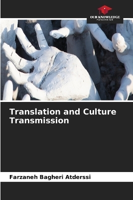 Translation and Culture Transmission - Farzaneh Bagheri Atderssi