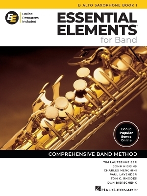 Essential Elements for Band - Eb Alto Sax Book 1 - Tim Lautzenheiser, Paul Lavender, Charles Menghini, John Higgins, Tom C Rhodes