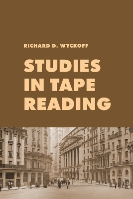 Studies in Tape Reading - Richard Wyckoff