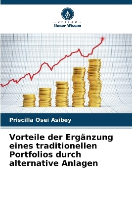 Vorteile der Erg&auml;nzung eines traditionellen Portfolios durch alternative Anlagen - Priscilla Osei Asibey