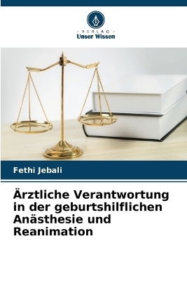 Ärztliche Verantwortung in der geburtshilflichen Anästhesie und Reanimation