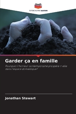 Garder &ccedil;a en famille - Jonathan Stewart