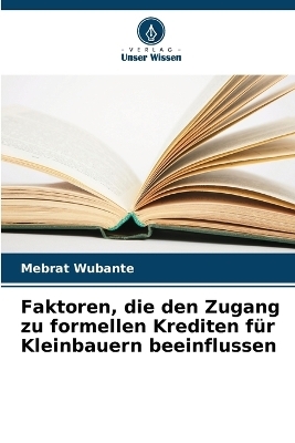 Faktoren, die den Zugang zu formellen Krediten für Kleinbauern beeinflussen