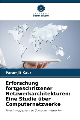 Erforschung fortgeschrittener Netzwerkarchitekturen - Paramjit Kaur