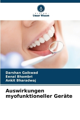 Auswirkungen myofunktioneller Ger&auml;te - DARSHAN GAIKWAD, Eenal Bhambri, Ankit Bharadwaj
