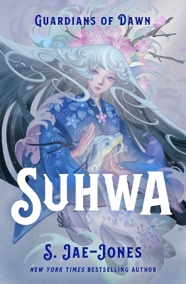 Guardians of Dawn: Suhwa - S Jae-Jones