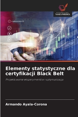 Elementy statystyczne dla certyfikacji Black Belt - Armando Ayala-Corona