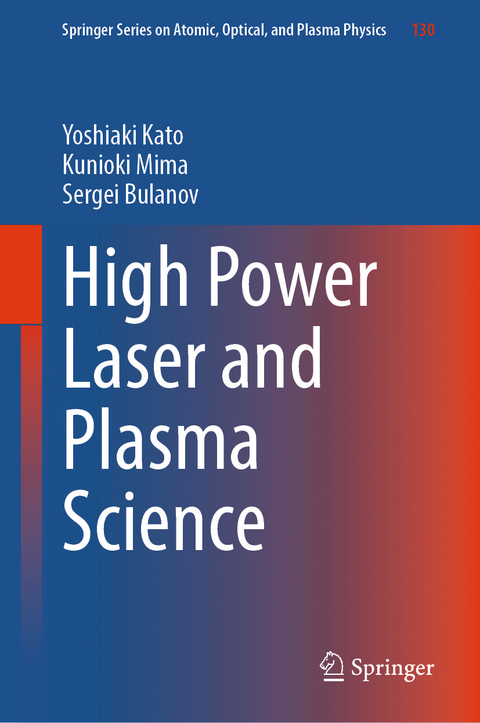 High Power Laser and Plasma Science - Yoshiaki Kato, Kunioki Mima, Sergei Bulanov