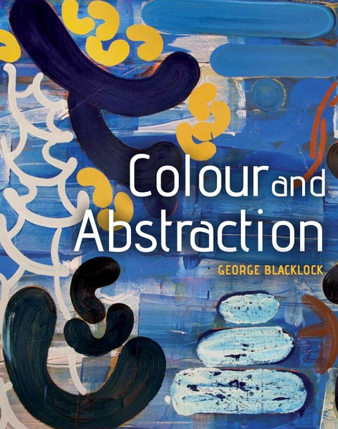 Colour and Abstraction - George Blacklock