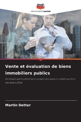 Vente et &eacute;valuation de biens immobiliers publics - Martin Detter