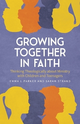 Growing Together in Faith - Emma L. Parker, Sarah Strand
