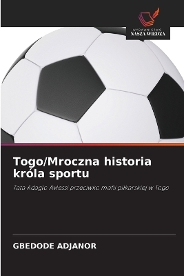 Togo/Mroczna historia kr&oacute;la sportu - GBEDODE ADJANOR