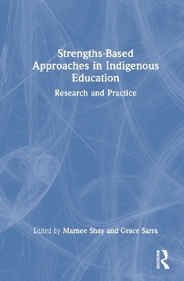 Strengths-Based Approaches in Indigenous Education - 