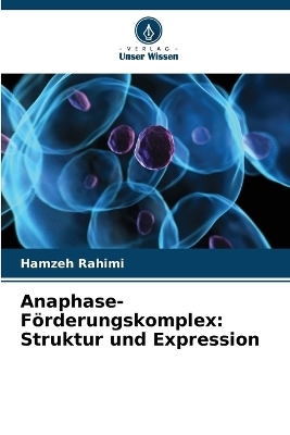 Anaphase-F&ouml;rderungskomplex - Hamzeh Rahimi