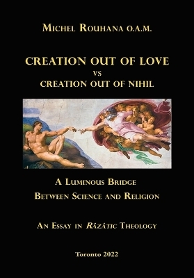 Creation out of Love vs Creation out of Nihil - Michael Chafic Rouhana Oam, Michel Rouhana Oam