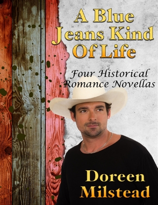 Blue Jeans Kind of Life: Four Historical Romance Novellas