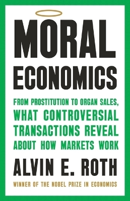Moral Economics - Alvin E Roth