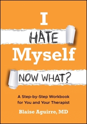 I Hate Myself. Now What? - Blaise Aguirre
