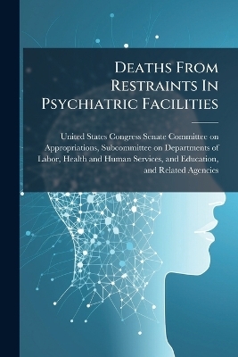 Deaths From Restraints In Psychiatric Facilities - 