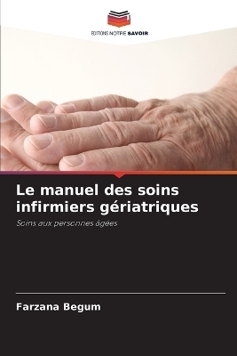 Le manuel des soins infirmiers gériatriques