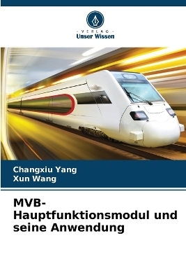 MVB-Hauptfunktionsmodul und seine Anwendung - Changxiu Yang, Xun Wang