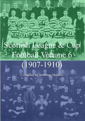 Scottish League and Cup Football Volume 6 (1907-1910)