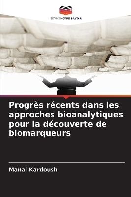 Progrès récents dans les approches bioanalytiques pour la découverte de biomarqueurs
