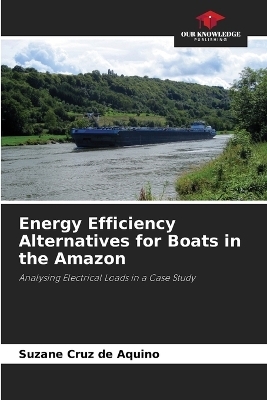 Energy Efficiency Alternatives for Boats in the Amazon - Suzane Cruz de Aquino