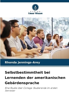 Selbstbestimmtheit bei Lernenden der amerikanischen Geb&auml;rdensprache - Rhonda Jennings-Arey