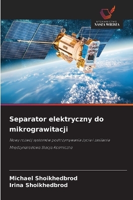 Separator elektryczny do mikrograwitacji