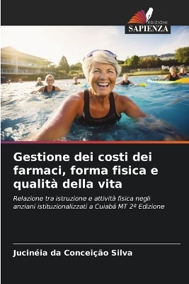 Gestione dei costi dei farmaci, forma fisica e qualità della vita - Jucinéia da Conceição Silva