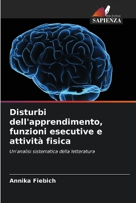 Disturbi dell'apprendimento, funzioni esecutive e attività fisica - Annika Fiebich
