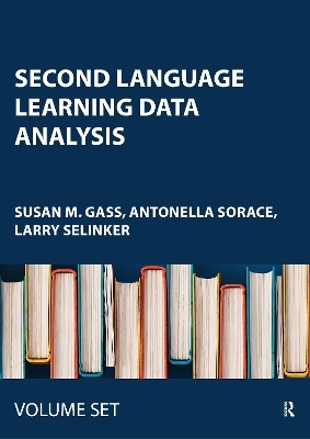 Second Language Learning Data Analysis - Susan M. Gass, Antonella Sorace, Larry Selinker