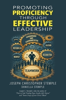 Promoting Proficiency Through Effective Leadership - Joseph Christopher Stemple