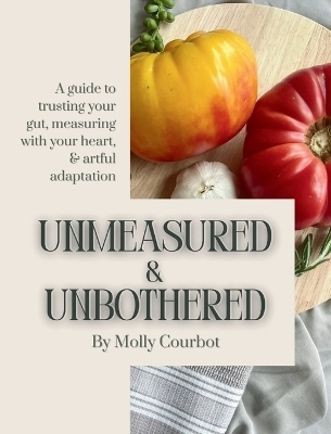 Unmeasured & Unbothered - Molly Courbot