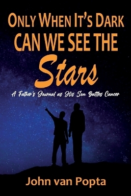 Only When It's Dark Can We See The Stars - John Van Popta