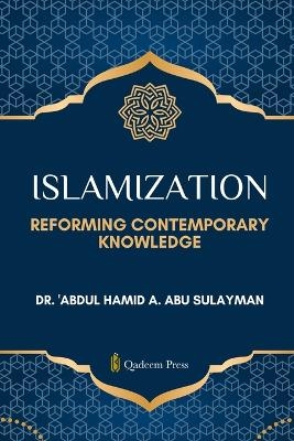 Islamization - Dr 'Abdul Hamid a Abu Sulayman