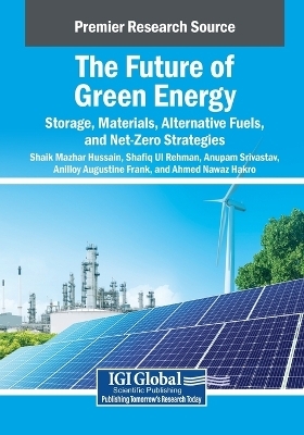 The Future of Green Energy: Storage, Materials, Alternative Fuels, and Net-Zero Strategies