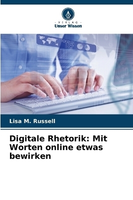 Digitale Rhetorik - Lisa M Russell