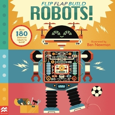 Flip, Flap, Build: Robots - Macmillan Children's Books