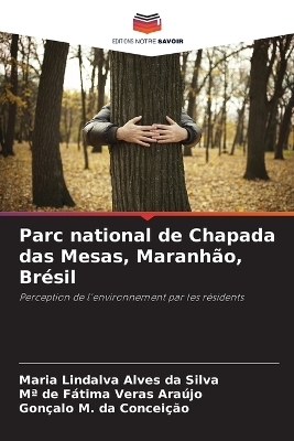 Parc national de Chapada das Mesas, Maranh&atilde;o, Br&eacute;sil - Maria Lindalva Alves da Silva, Ma de F&aacute;tima Veras Ara&uacute;jo, Gon&ccedil;alo M Da Concei&ccedil;&atilde;o